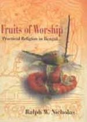Fruits of Worship: Practical Religion in Bengal
