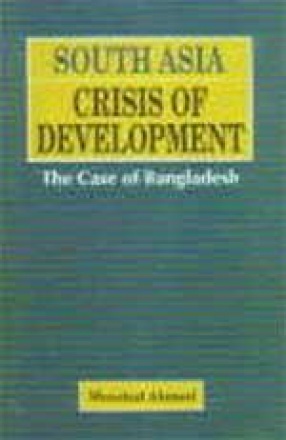 South Asia: Crisis of Development: The Case of Bangladesh