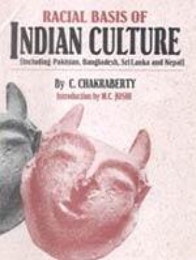 Racial Basis of Indian Culture: Including Pakistan, Bangladesh, Sri Lanka and Nepal