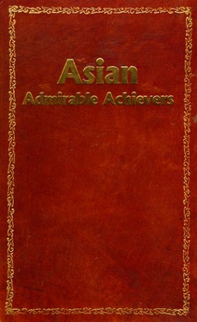 Asian: Admirable Achievers (3 Volume)