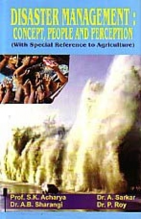 Disaster Management: Concept, People and Perception: With Special Reference to Agriculture