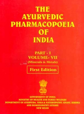 The Ayurvedic Pharmacopoeia of India (Volume VII, Part I): Minerals and Metals