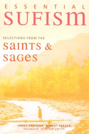 Essential Sufism: Selections from the Saints and Sages
