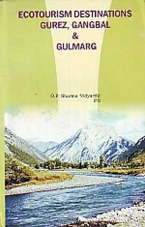 Ecotourism Destinations Gurez, Gangbal and Gulmarg