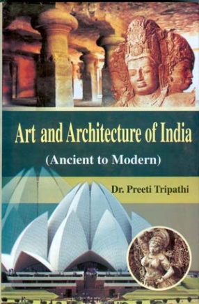 Art and Architecture of India: Ancient to Modern