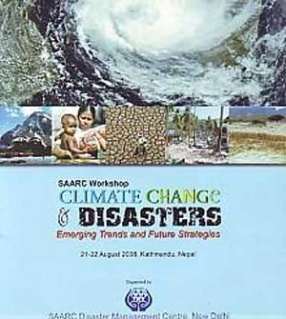 SAARC Workshop, Climate Change & Disasters: Emerging Trends and Future Strategies, 21-22 August 2008, Kathmandu, Nepal