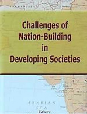 Challenges of Nation-Building in Developing Societies: Vignettes from West and South Asia