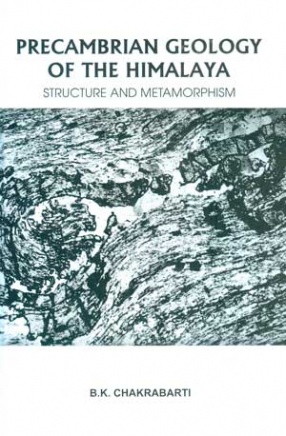 Precambrian Geology of the Himalaya: Structure and Metamorphism