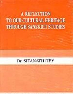 A Reflection to our Cultural Heritage through Sanskrit Studies