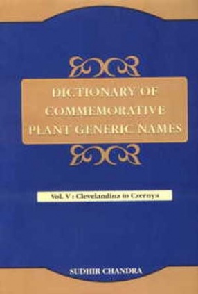 Dictionary of Commemorative Plant Generic Names, Clevelandina to Czernya (Volume V)