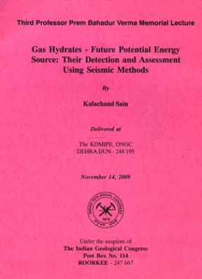 Gas Hydrates: Future Potential Energy Source: Their Detection and Assessment Using Seismic Methods