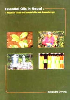 Essential Oils in Nepal: A Practical Guide to Essential Oils and Aromatherapy