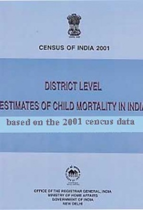 District level Estimates of Child Mortality in India Based on The 2001 Census Data