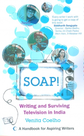 Soap!: Writing and Surviving Television in India