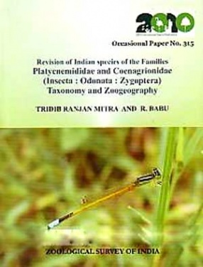 Revision of Indian Species of the Families Platycnemididae and Coenagrionidae: (Insecta, Odonata, Zygoptera): Taxonomy and Zoogeography