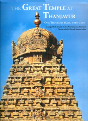 The Great Temple At Thanjavur: One Thousand Years 1010 - 2010