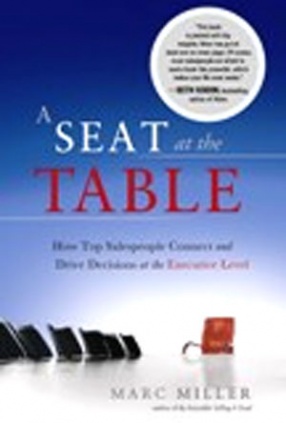 A Seat at the Table: How Top Salespeople Connect and Drive Decisions at the Eecutive Level