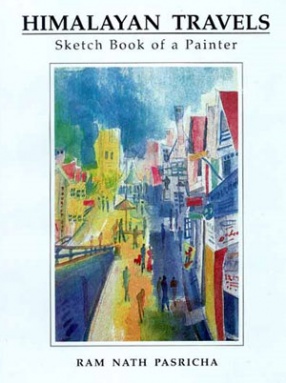 Himalayan Travels: Sketch Book of a Painter