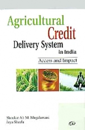 Agricultural Credit Delivery System in India: Access and Impact