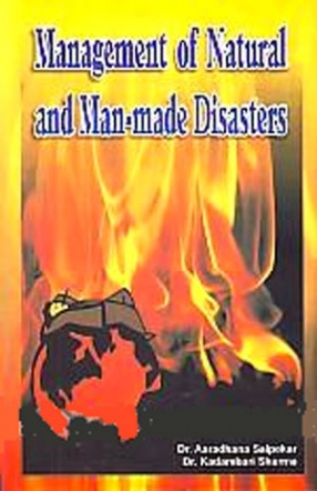 Management of Natural and Man Made Disasters