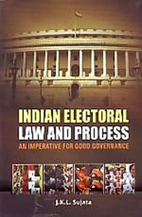 Indian Electoral Law and Process: An Imperative for Good Governance