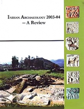 Indian Archaeology, 2003-04: A Review