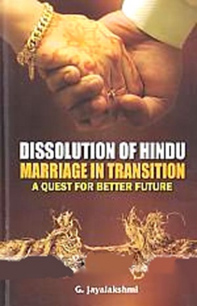 Dissolution of Hindu Marriage in Transition: A Quest for Better Future