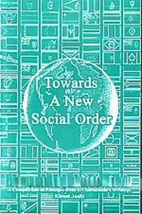 Towards a New Social Order: A Compilation of Passages from the Writings of Sri Aurobindo