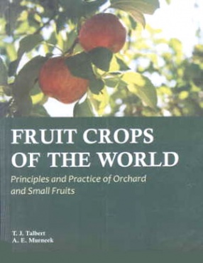 Fruit Crops of the World: Principles and Practice of Orchard and Small Fruits 