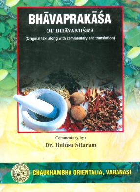 Bhavaprakasa of Bhavamisra: Original Text Along With Commentary and Translation: Madhyama and Uttara Khanda, Volume 2