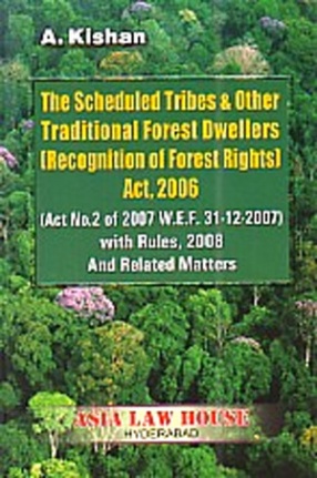 The Scheduled Tribes and Other Traditional Forest Dwellers (Recognition of Forest Rights) Act, 2006 
