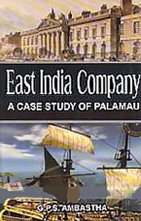East India Company 1765-1858: A Case Study of Palamau 