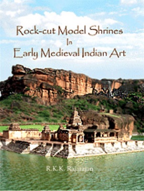 Rock-Cut Model Shrines in Early Medieval Indian Art
