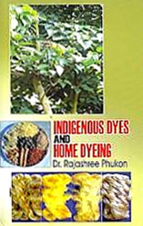 Indigenous Dyes and Home Dyeing 
