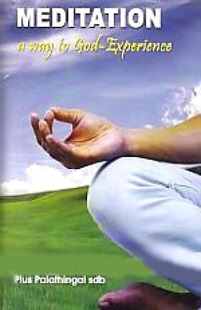 Meditation: A Way to God-Experience: The Art of Christian Meditation Based on the Works of John Main (With CD)