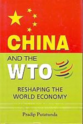 China and The WTO: Reshaping The World Economy