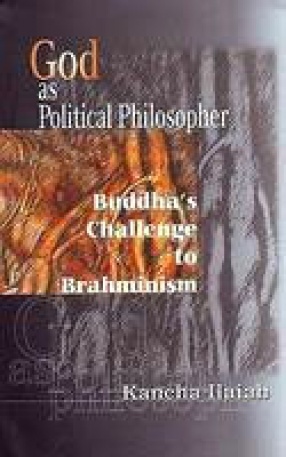 God as Political Philosopher: Buddha's Challenge to Brahminism