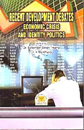 Recent Development Debates: Economic Crisis and Identity Politics 