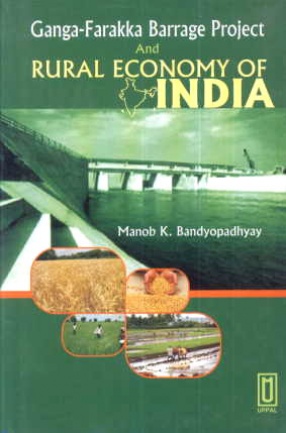 Ganga-Farakka Barrage Project and Rural Economy of India