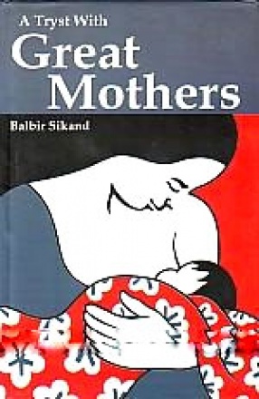 A Tryst With Great Mothers