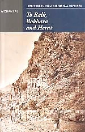 Travels in the Panjab, Afghanistan and Turkistan to Balk, Bokhara and Herat