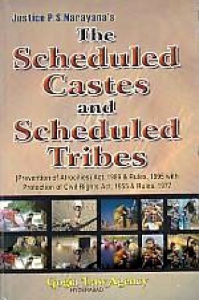 The Scheduled Castes and Scheduled Tribes (Prevention of Atrocities) Act, 1989 & Rules, 1995 and Protection of Civil Rights Act, 1955 & Rules, 1977