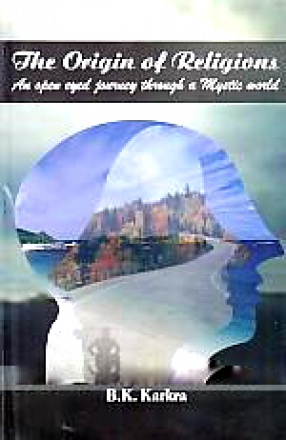 The Origin of Religions: An Open-Eyed Journey Through a Mystic World