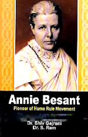 Annie Besant: Pioneer of Home Rule Movement