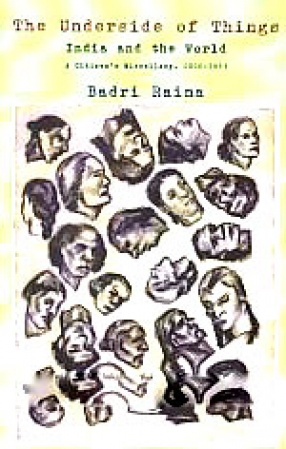 The Underside of Things: India and the World: A Citizen's Miscellany, 2006-2011