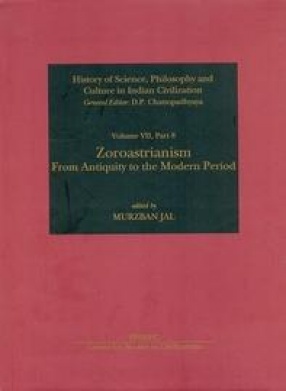 Zoroastrianism: From Antiquity to the Modern Period