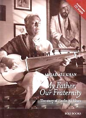 My Father, Our Fraternity: The Story of Haafiz Ali Khan and My World