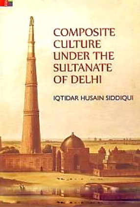Composite Culture Under the Sultanate of Delhi