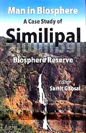 Man in Biosphere: A Case Study of Similipal Biosphere Reserve