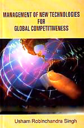 Management of New Technologies for Global Competitiveness
